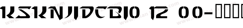 KSKNJIDCBI0 12 00字体转换